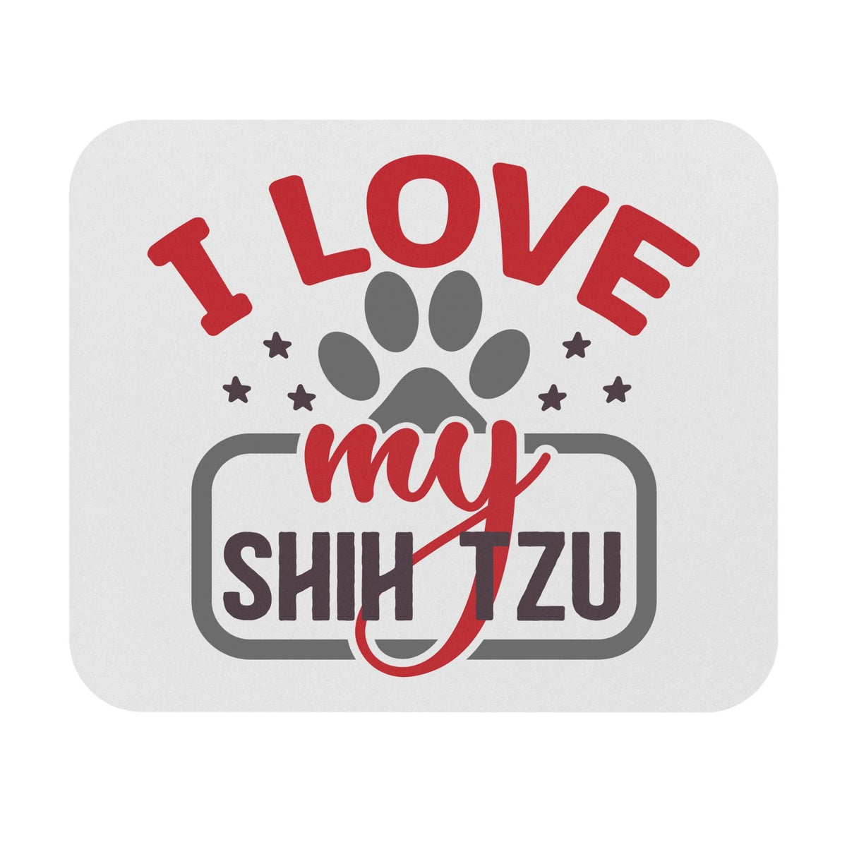I Love My Shih Tzu Mouse Pad - Shih Tzu Gifts
