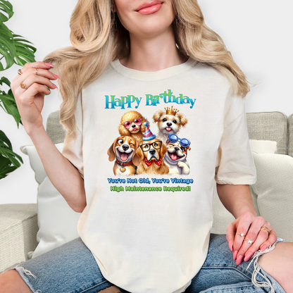 Funny Vintage Dog Birthday T-Shirt – You’re Not Old, Just High-Maintenance