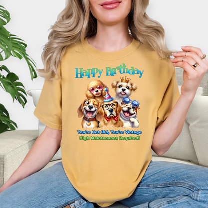 Funny Vintage Dog Birthday T-Shirt – You’re Not Old, Just High-Maintenance