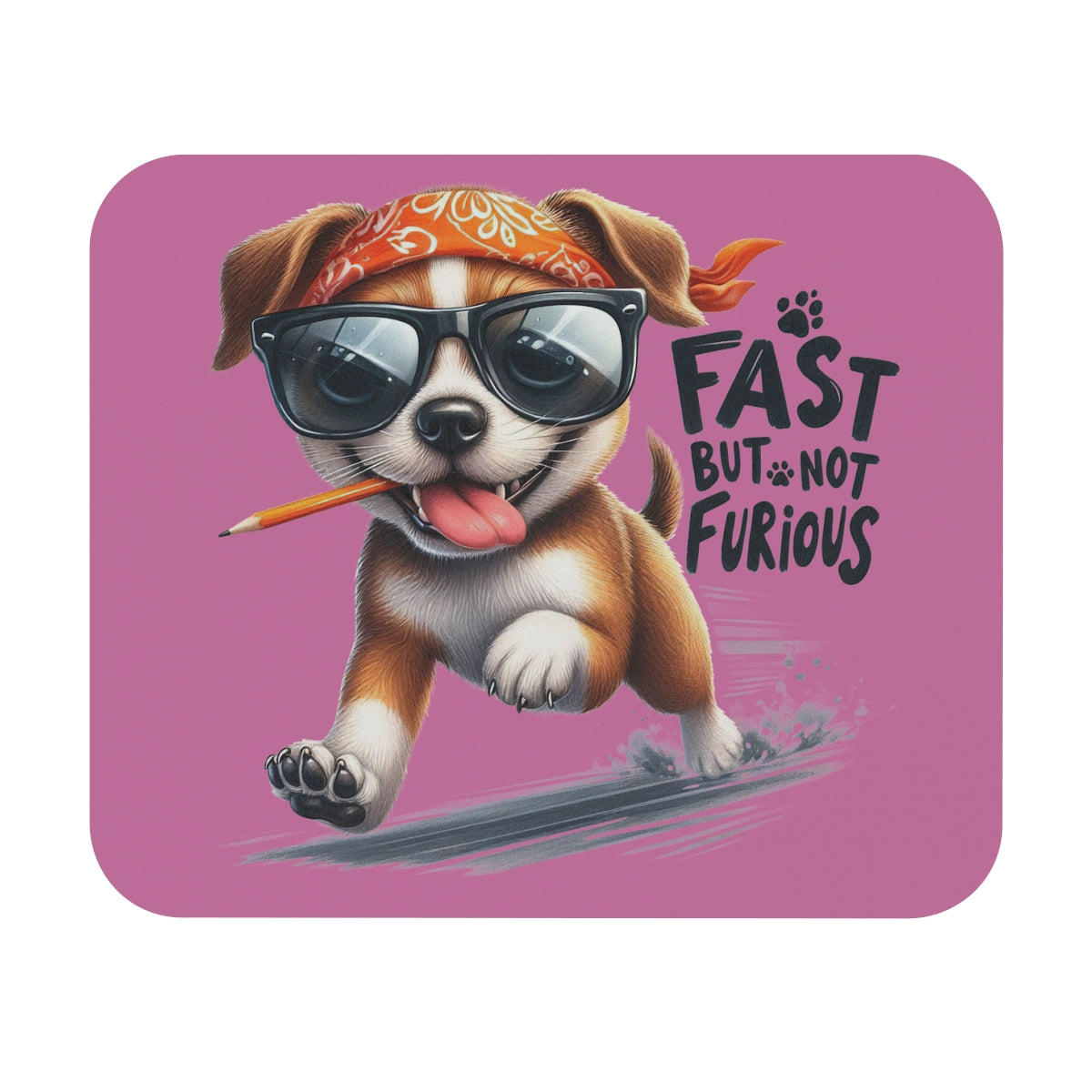 Fast But Not Furious Dog Mouse Pad – Funny Gift for Dog Lovers