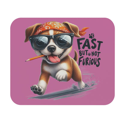Fast But Not Furious Dog Mouse Pad – Funny Gift for Dog Lovers