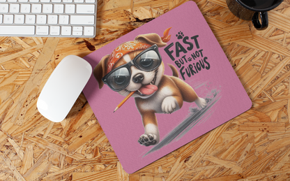 Fast But Not Furious Dog Mouse Pad – Funny Gift for Dog Lovers