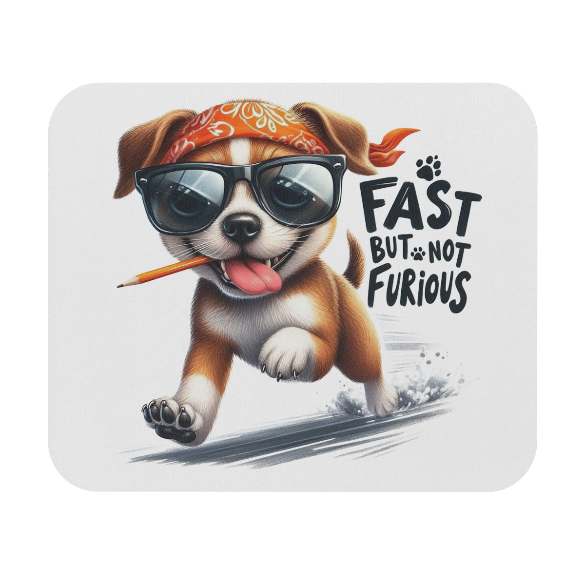 Fast But Not Furious Dog Mouse Pad – Funny Gift for Dog Lovers