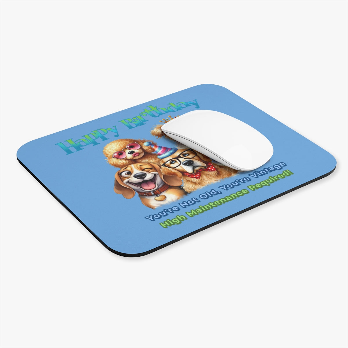 Funny Dog Birthday Mouse Pad – You’re Vintage, High Maintenance