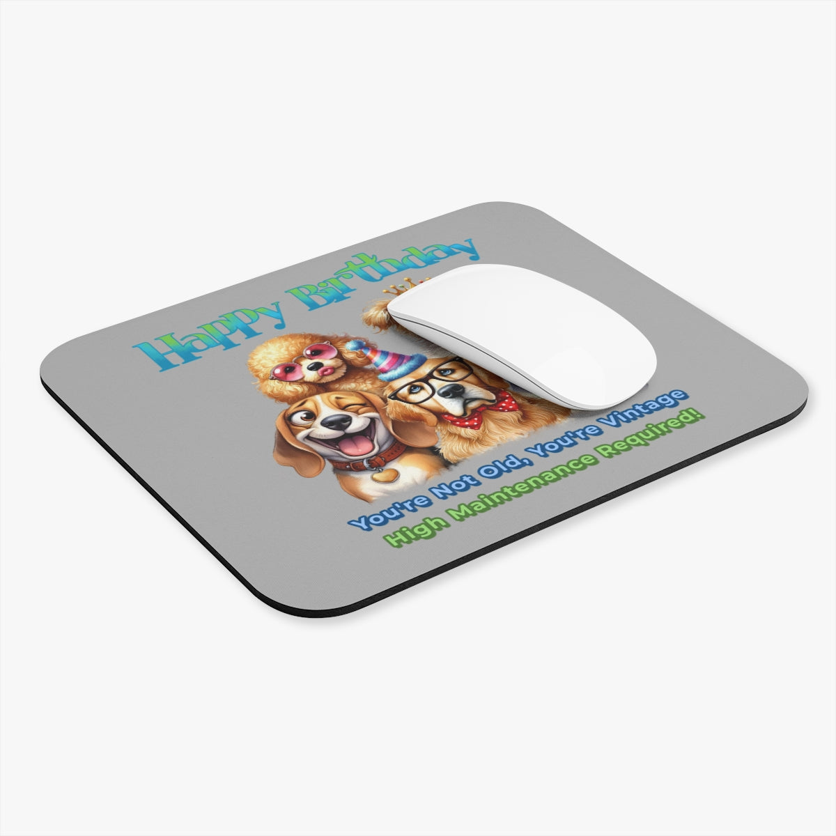 Funny Dog Birthday Mouse Pad – You’re Vintage, High Maintenance