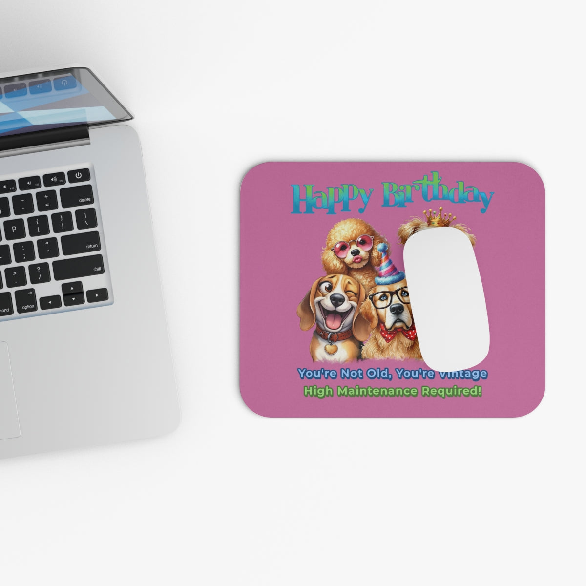Funny Dog Birthday Mouse Pad – You’re Vintage, High Maintenance