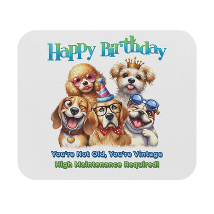 Funny Dog Birthday Mouse Pad – You’re Vintage, High Maintenance