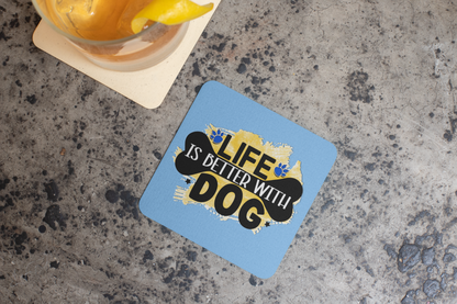 Life Is Better With Dog Coaster Set – Cute Gift for Dog Lovers