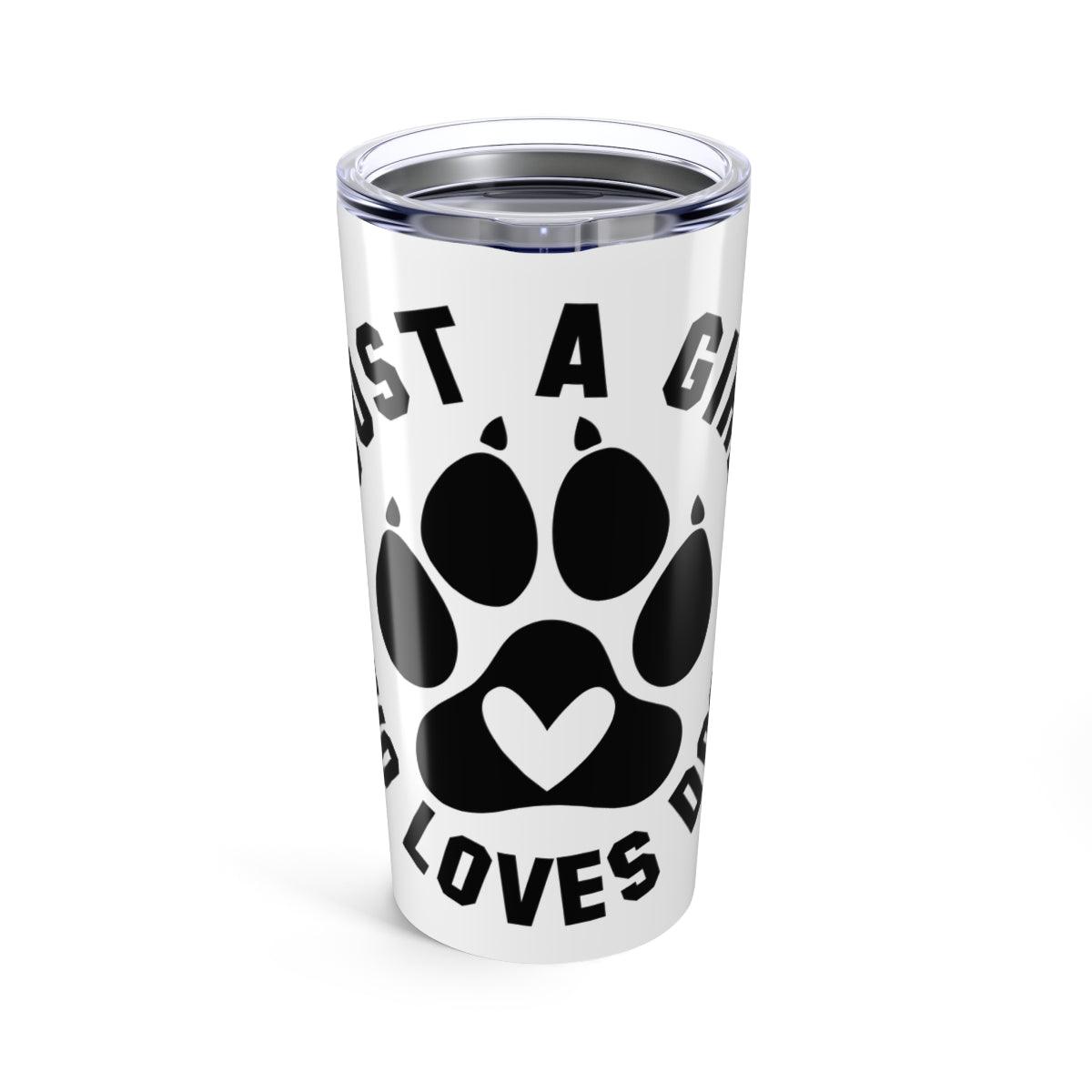 Just a Girl Who Loves Dogs Tumbler